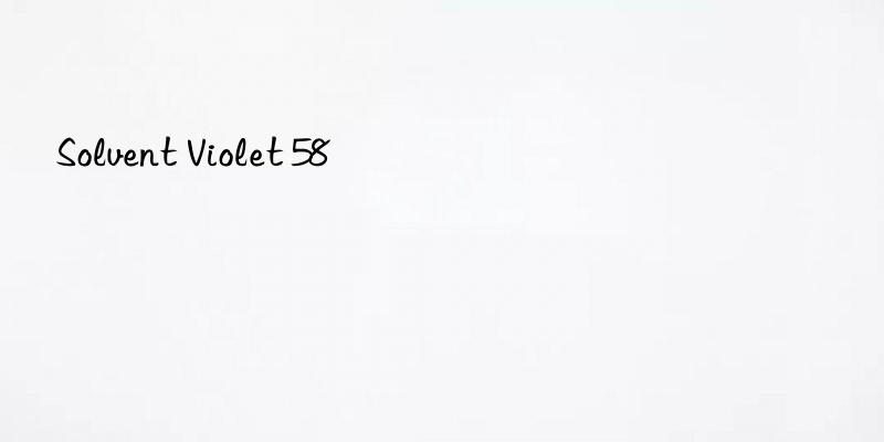 Solvent Violet 58