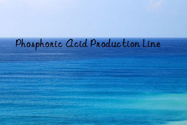 Phosphoric Acid Production Line