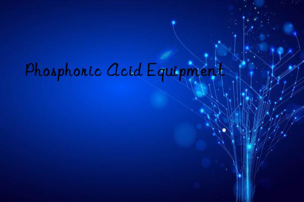 Phosphoric Acid Equipment