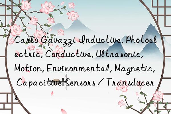 Carlo Gavazzi Inductive, Photoelectric, Conductive, Ultrasonic, Motion, Environmental, Magnetic, Capacitive Sensors / Transducers