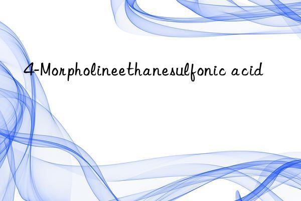 4-Morpholineethanesulfonic acid