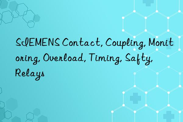 SIEMENS Contact, Coupling, Monitoring, Overload, Timing, Safty, Relays