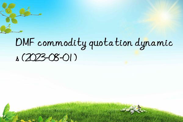 DMF commodity quotation dynamics (2023-08-01)