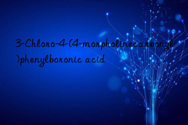 3-Chloro-4-(4-morpholinecarbonyl)phenylboronic acid