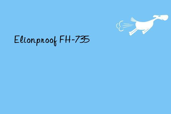 Elionproof FH-735