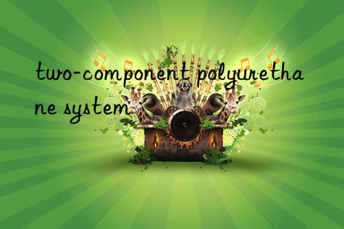 two-component polyurethane system