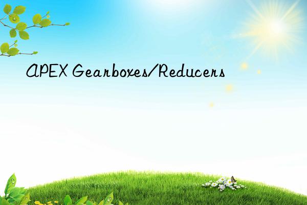 APEX Gearboxes/Reducers