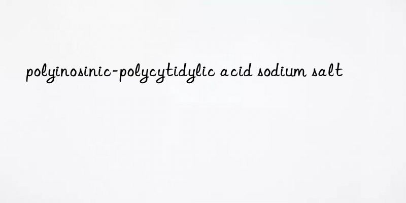 polyinosinic-polycytidylic acid sodium salt