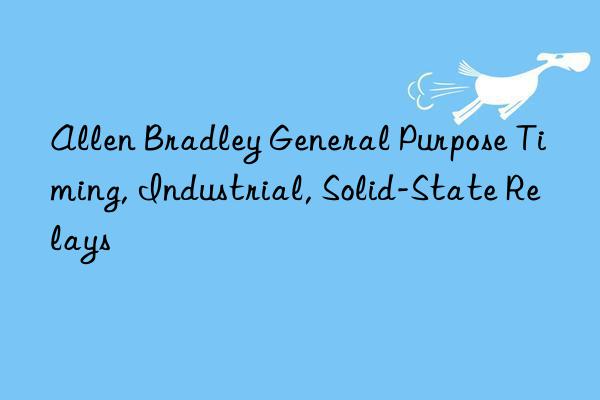 Allen Bradley General Purpose Timing, Industrial, Solid-State Relays