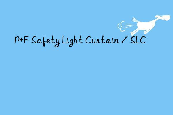 P+F Safety Light Curtain / SLC