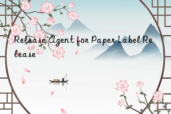 Release Agent for Paper Label Release