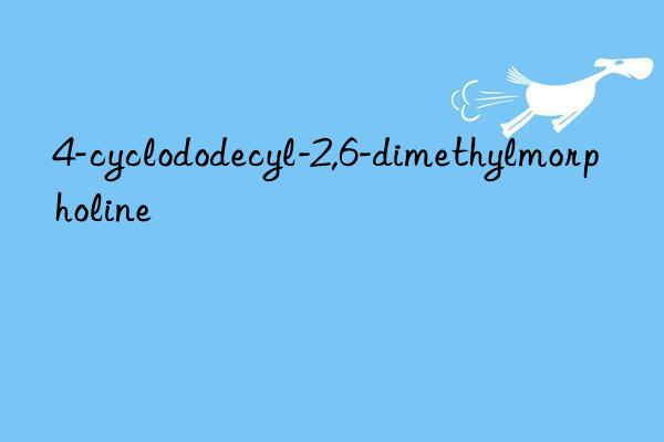 4-cyclododecyl-2,6-dimethylmorpholine