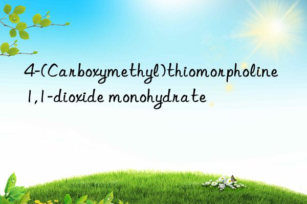 4-(Carboxymethyl)thiomorpholine 1,1-dioxide monohydrate