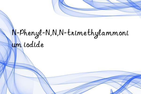 N-Phenyl-N,N,N-trimethylammonium iodide