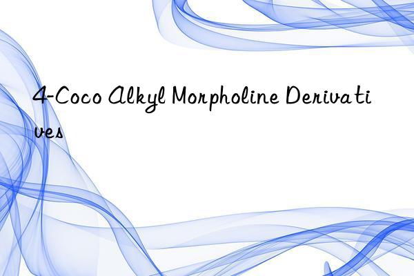 4-Coco Alkyl Morpholine Derivatives