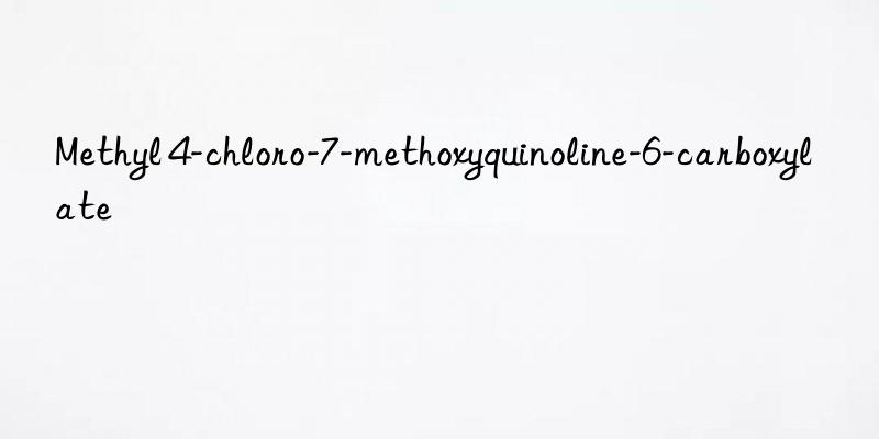 Methyl 4-chloro-7-methoxyquinoline-6-carboxylate