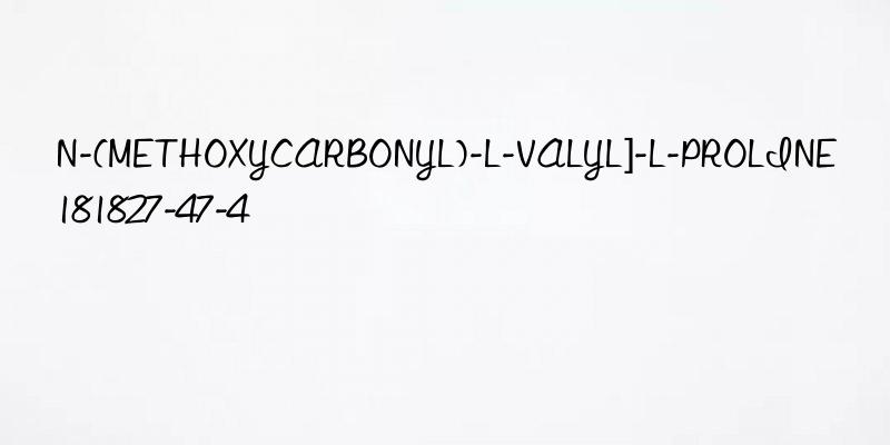 N-(METHOXYCARBONYL)-L-VALYL]-L-PROLINE 181827-47-4