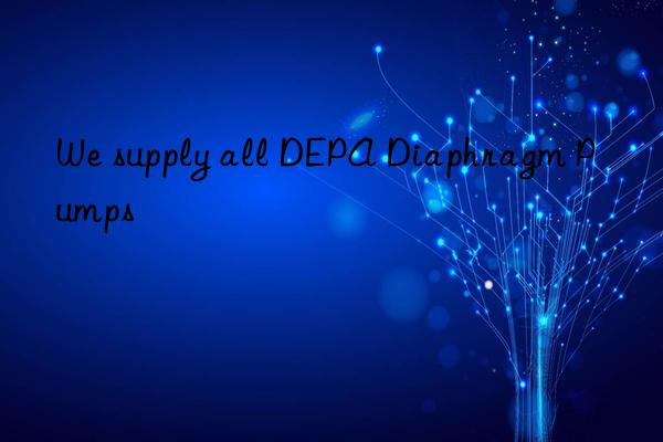 We supply all DEPA Diaphragm Pumps