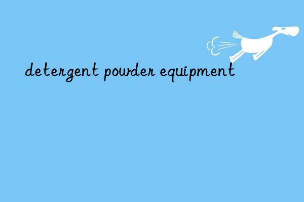 detergent powder equipment