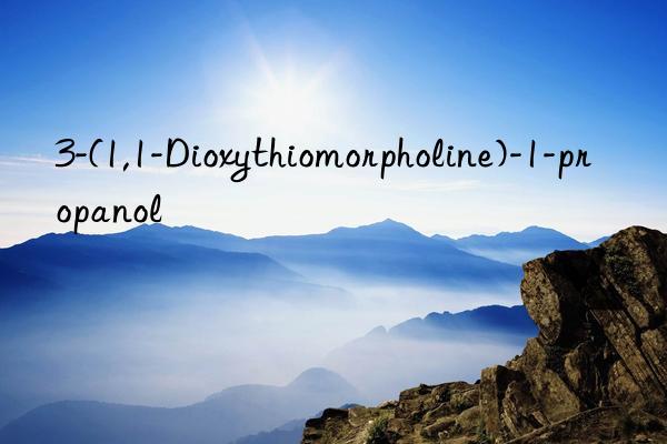 3-(1,1-Dioxythiomorpholine)-1-propanol