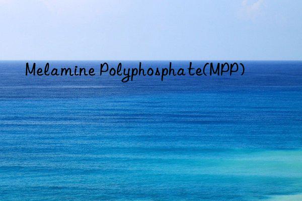 Melamine Polyphosphate(MPP)