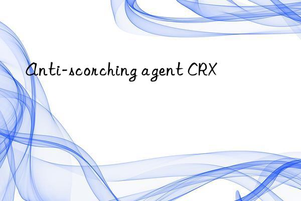 Anti-scorching agent CRX