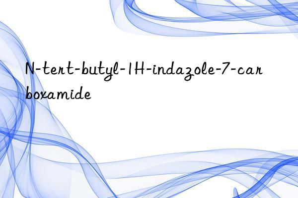 N-tert-butyl-1H-indazole-7-carboxamide