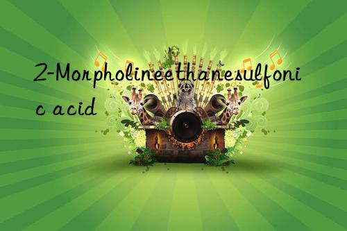 2-Morpholineethanesulfonic acid