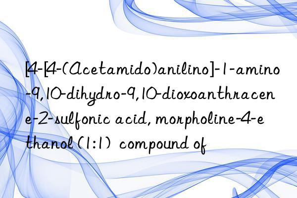 [4-[4-(Acetamido)anilino]-1-amino-9,10-dihydro-9,10-dioxoanthracene-2-sulfonic acid, morpholine-4-ethanol (1:1)  compound of