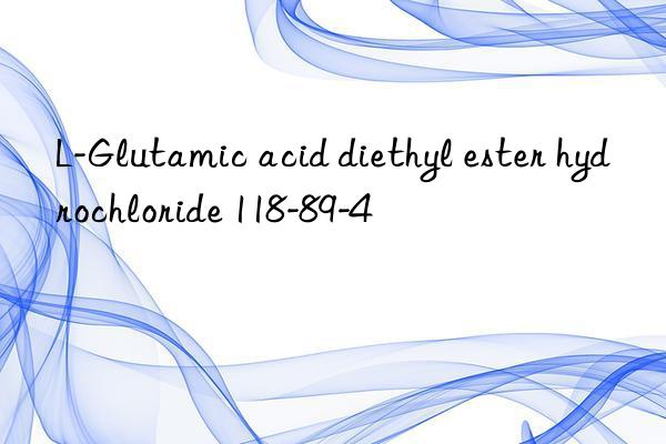 L-Glutamic acid diethyl ester hydrochloride 118-89-4