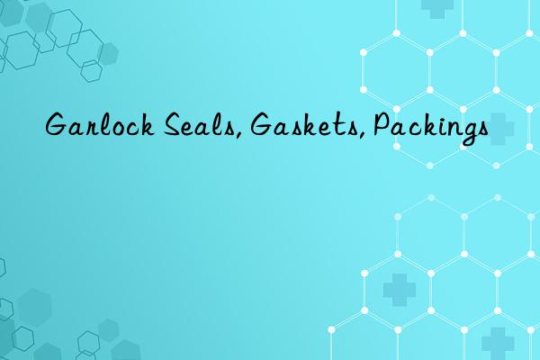 Garlock Seals, Gaskets, Packings