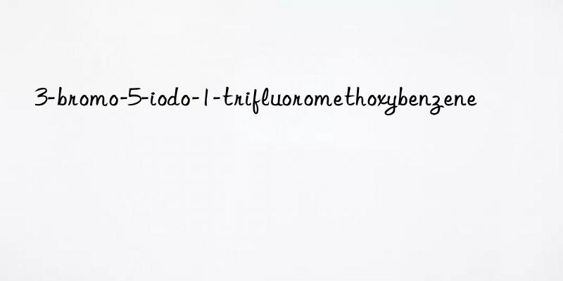 3-bromo-5-iodo-1-trifluoromethoxybenzene