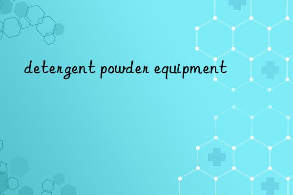 detergent powder equipment