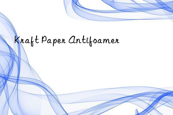 Kraft Paper Antifoamer