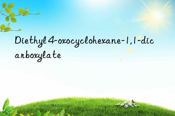 Diethyl 4-oxocyclohexane-1,1-dicarboxylate