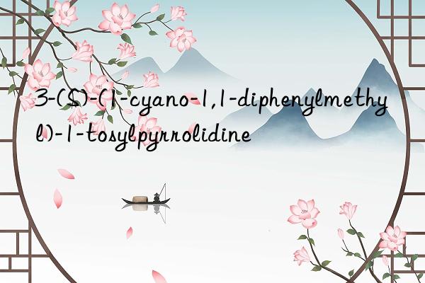 3-(S)-(1-cyano-1,1-diphenylmethyl)-1-tosylpyrrolidine