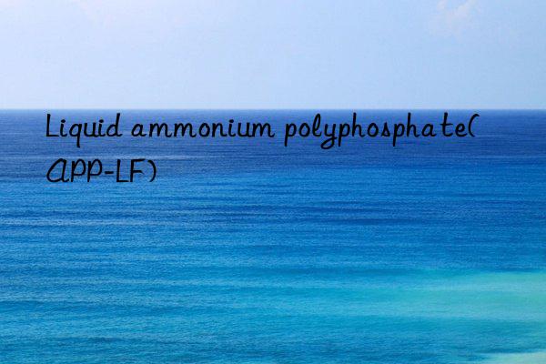 Liquid ammonium polyphosphate(APP-LF)