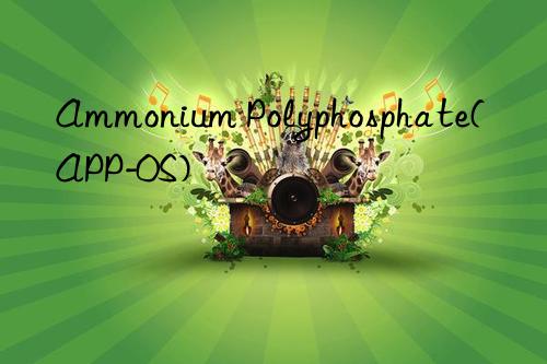 Ammonium Polyphosphate(APP-0S)