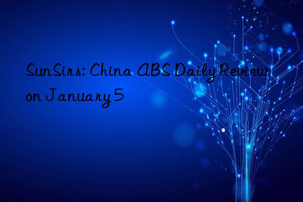 SunSirs: China ABS Daily Review on January 5