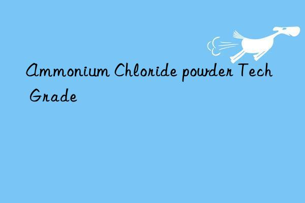 Ammonium Chloride powder Tech Grade