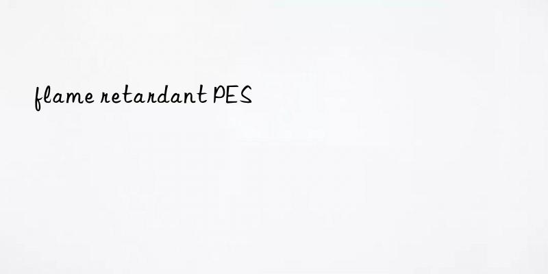 flame retardant PES