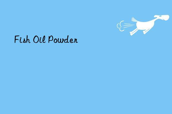 Fish Oil Powder