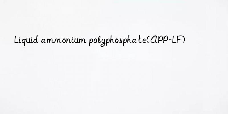 Liquid ammonium polyphosphate(APP-LF)