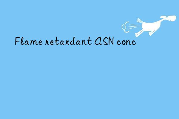 Flame retardant ASN conc