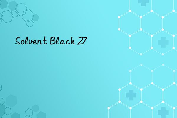 Solvent Black 27