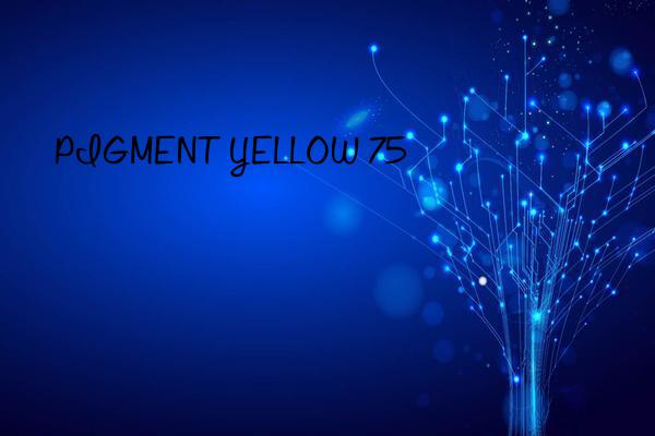 PIGMENT YELLOW 75