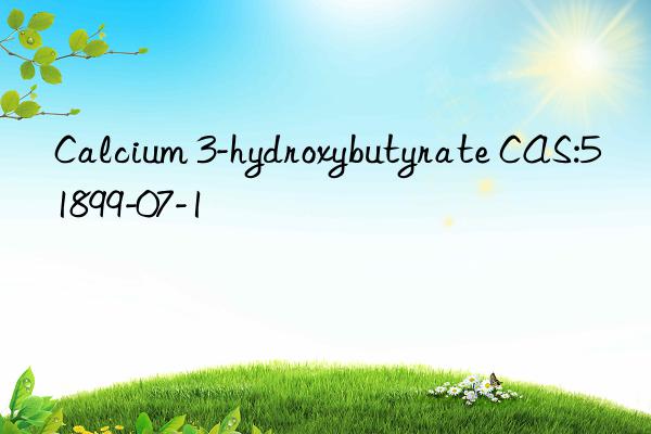 Calcium 3-hydroxybutyrate CAS:51899-07-1