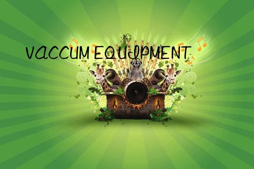 VACCUM EQUIPMENT