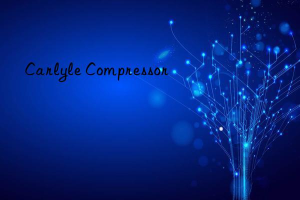 Carlyle Compressor