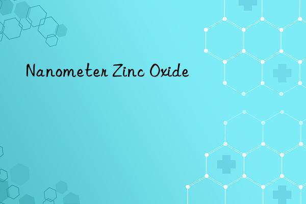 Nanometer Zinc Oxide